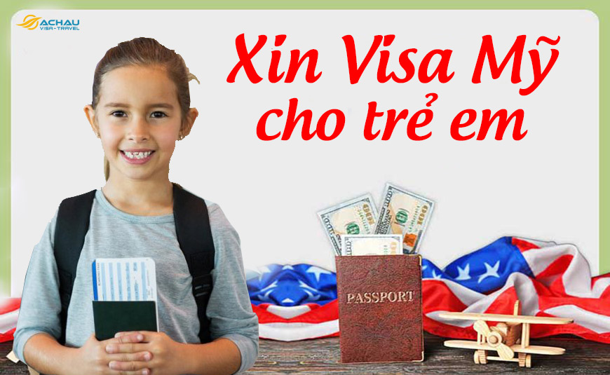 Dịch vụ xin visa Mỹ cho trẻ em