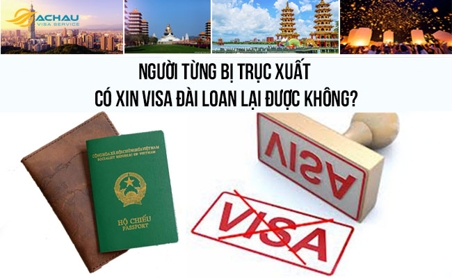 Người từng bị trực xuất có xin visa Đài Loan lại được không?