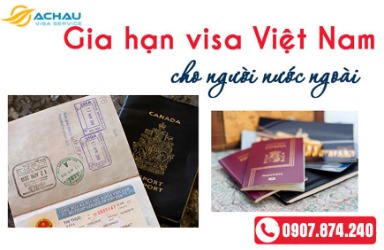 Dịch vụ gia hạn visa Việt Nam cho người nước ngoài uy tín