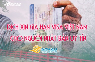 Dịch vụ xin gia hạn visa Việt Nam cho người Nhật Bản uy tín