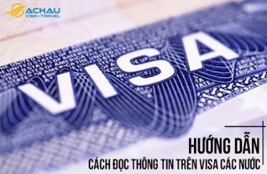 Hướng dẫn cách đọc thông tin trên visa các nước của bạn