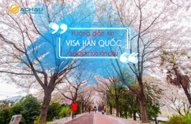 Lần đầu xin visa Hàn Quốc du lịch tự túc bạn cần chú ý những điều sau