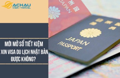 Mới mở sổ tiết kiệm, có xin visa du lịch Nhật Bản được không?