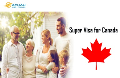Siêu visa Canada thời hạn 10 năm dành cho đối tượng nào?
