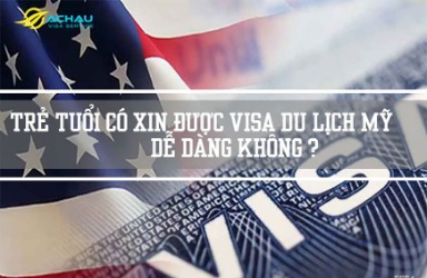 Trẻ tuổi có xin được visa du lịch Mỹ dễ dàng không?