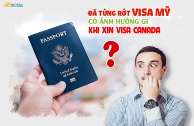 Trượt visa Mỹ trước đó có ảnh hưởng đến kết quả xét duyệt visa Canada không?