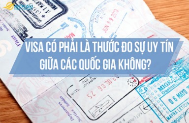 Visa có phải là thước đo sự uy tín giữa các quốc gia không?