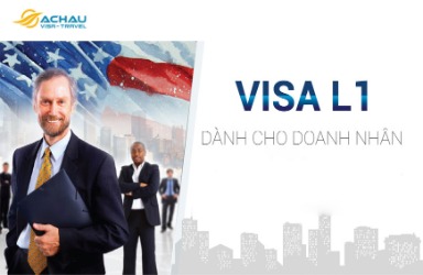 Visa L-1 là gì? Làm sao để có visa Mỹ diện L-1?