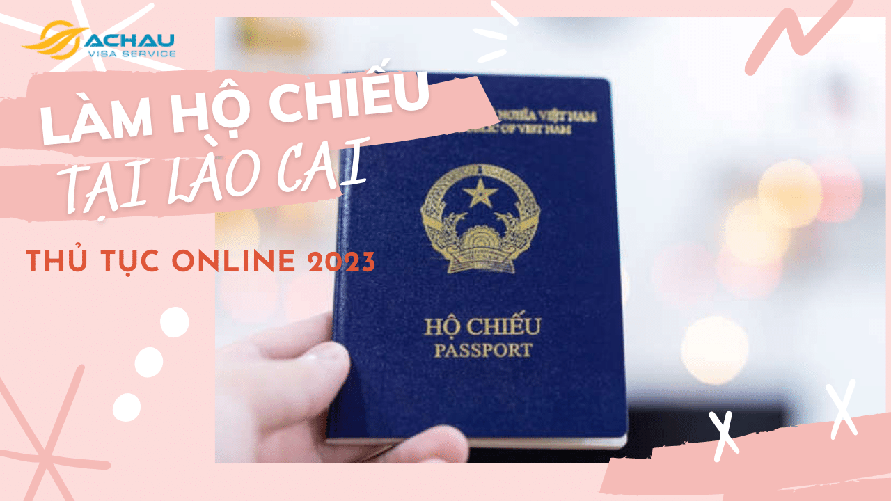 Thủ tục đăng ký làm hộ chiếu (Passport) online tại Lào Cai 2023