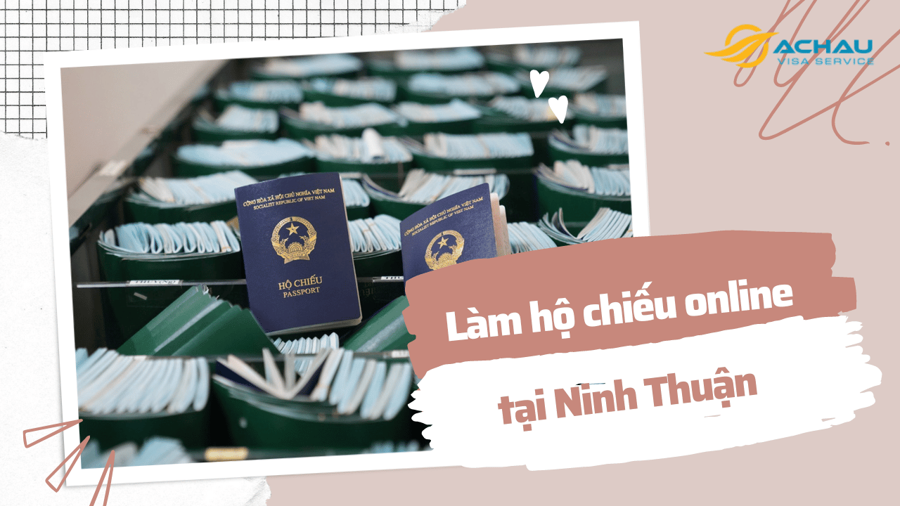 Thủ tục đăng ký làm hộ chiếu (Passport) online tại Ninh Thuận 2023