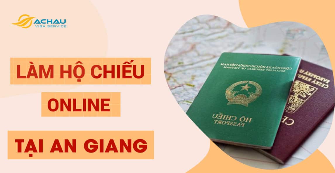Thủ tục đăng ký làm hộ chiếu (Passport) online tại An Giang 2023