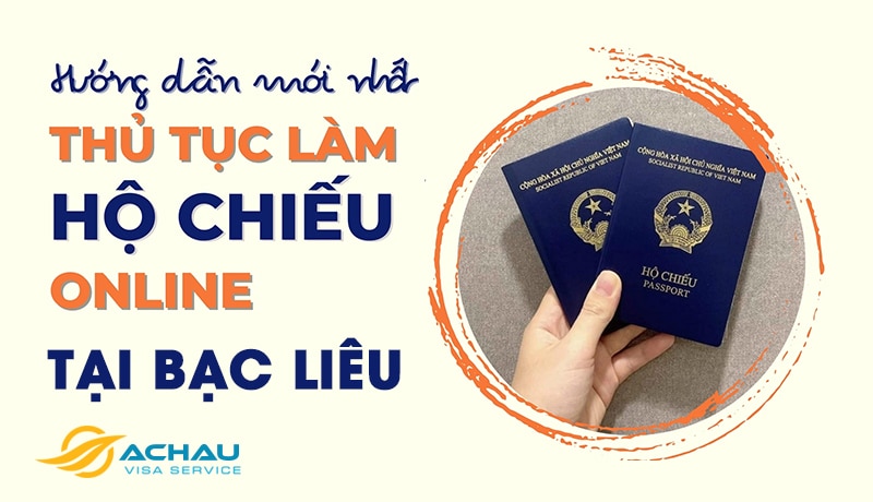 Thủ tục đăng ký làm hộ chiếu (Passport) online tại Bạc Liêu 2023