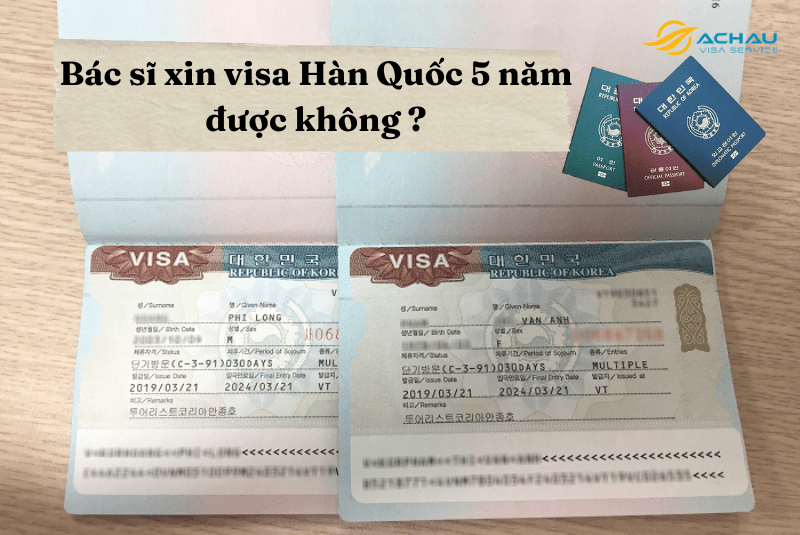 Bác sĩ xin visa Hàn Quốc 5 năm được không?