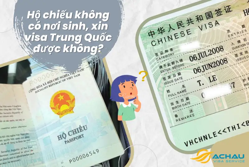 Hộ chiếu không có nơi sinh, xin visa Trung Quốc được không?