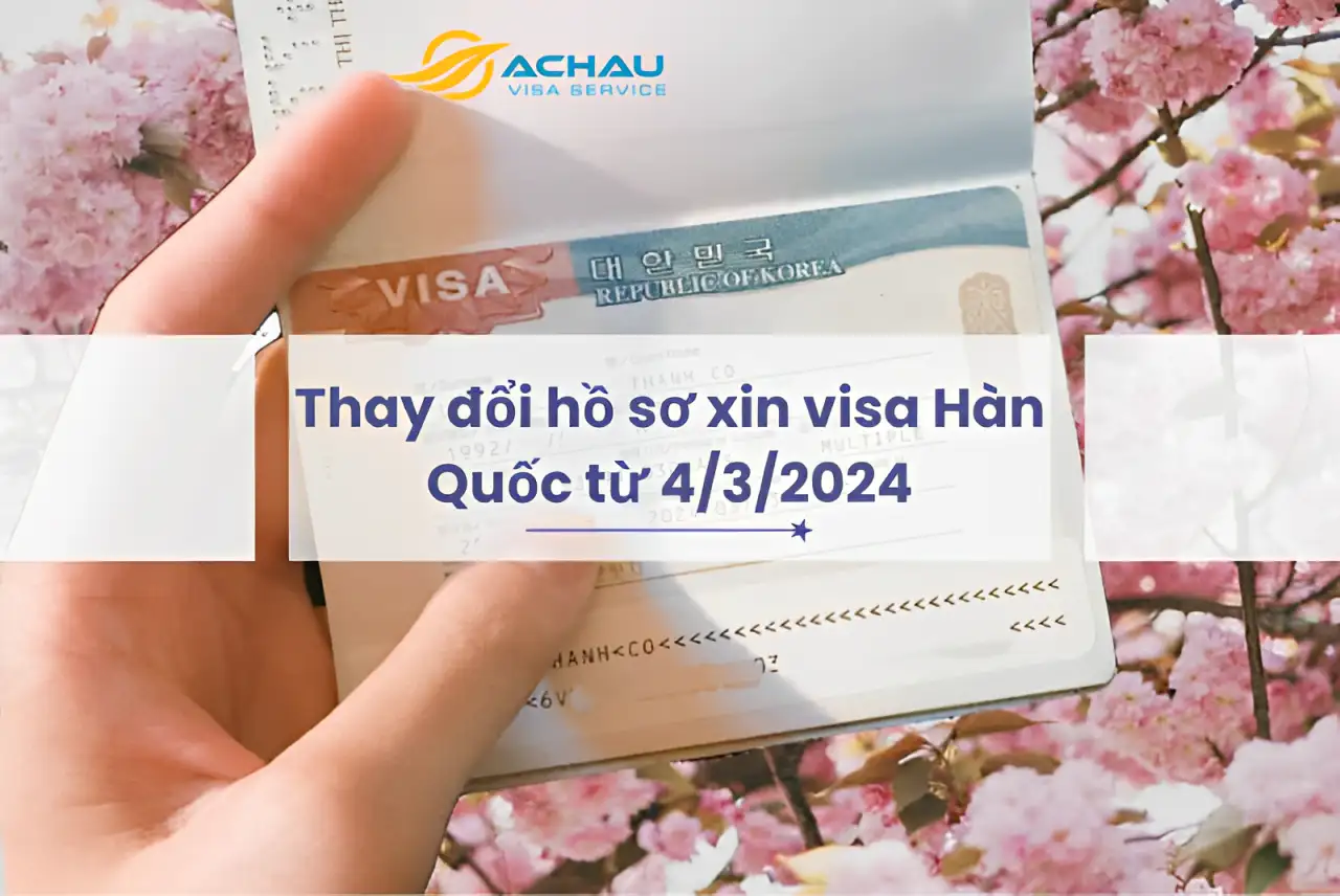 THÔNG BÁO: Thay đổi hồ sơ xin visa Hàn Quốc từ 4/3/2024