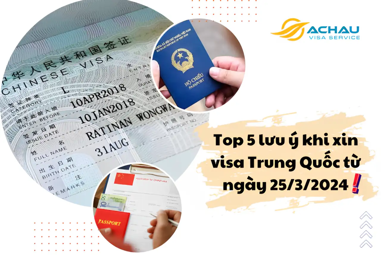 Top 5 lưu ý khi xin visa Trung Quốc từ ngày 25/3/2024